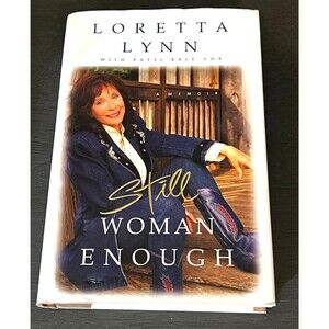 Still Woman Enough 2002 First Edition Hardcover Book Loretta Lynn Patsi Bale Cox